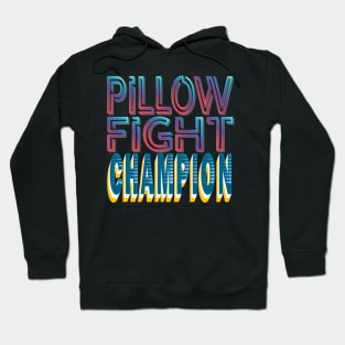 Pillow fight champion - Funny-Humor Hoodie